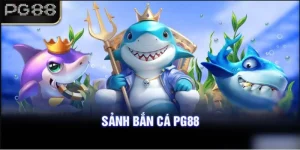 Bắn cá PG88 - Tham gia chơi ngay để rinh quà liền tay